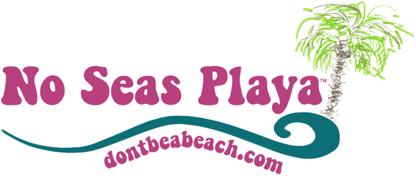 Don't Be A Beach
